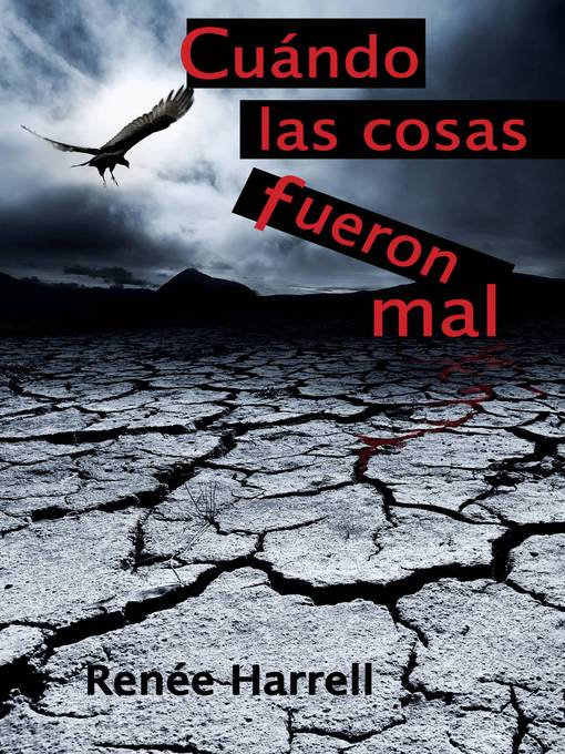 Title details for Cuando Las Cosas Fueron Mal by Renee Harrell - Available